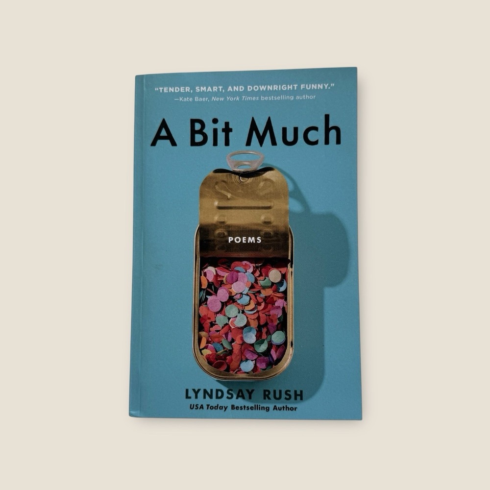 A Bit Much: Poems by Lyndsay Rush Paperback Modern Poetry Humor